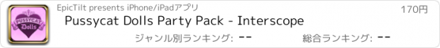 おすすめアプリ Pussycat Dolls Party Pack - Interscope