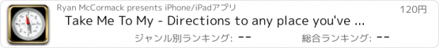 おすすめアプリ Take Me To My - Directions to any place you've been.