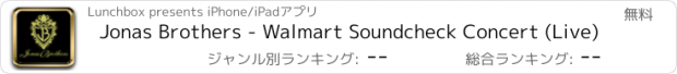 おすすめアプリ Jonas Brothers - Walmart Soundcheck Concert (Live)