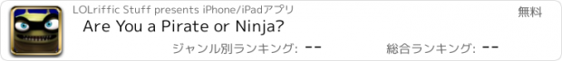 おすすめアプリ Are You a Pirate or Ninja?