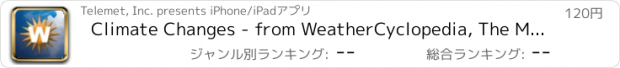 おすすめアプリ Climate Changes - from WeatherCyclopedia, The Most Comprehensive Weather Encyclopedia Under The Sun