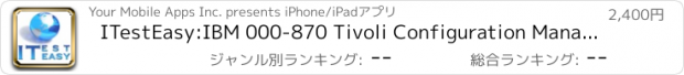 おすすめアプリ ITestEasy:IBM 000-870 Tivoli Configuration Manager V4.2.2 Implementation