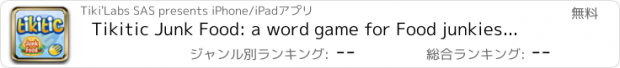 おすすめアプリ Tikitic Junk Food: a word game for Food junkies...