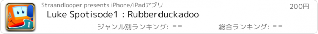 おすすめアプリ Luke Spotisode1 : Rubberduckadoo