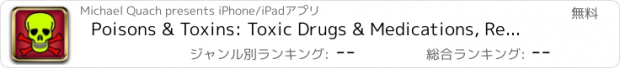 おすすめアプリ Poisons & Toxins: Toxic Drugs & Medications, Reference Guide for First Aid, and Drug Overdose Poisoning