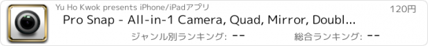 おすすめアプリ Pro Snap - All-in-1 Camera, Quad, Mirror, Double Exposure