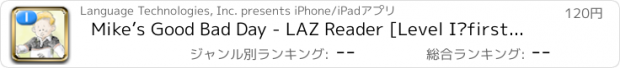 おすすめアプリ Mike’s Good Bad Day - LAZ Reader [Level I–first grade]