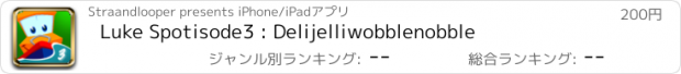 おすすめアプリ Luke Spotisode3 : Delijelliwobblenobble