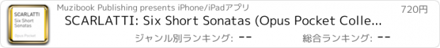 おすすめアプリ SCARLATTI: Six Short Sonatas (Opus Pocket Collection)