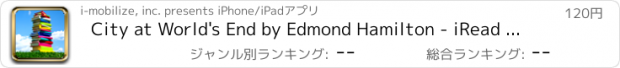 おすすめアプリ City at World's End by Edmond Hamilton - iRead Series