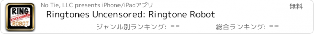 おすすめアプリ Ringtones Uncensored: Ringtone Robot