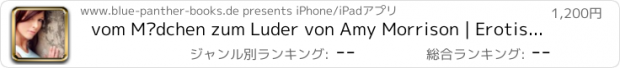 おすすめアプリ vom Mädchen zum Luder von Amy Morrison | Erotischer Roman