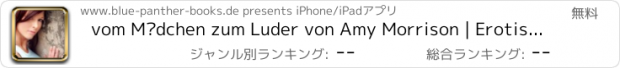 おすすめアプリ vom Mädchen zum Luder von Amy Morrison | Erotischer Roman - Leseprobe