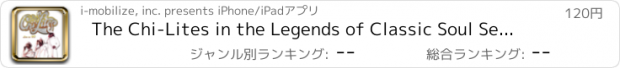 おすすめアプリ The Chi-Lites in the Legends of Classic Soul Series Hi-Def