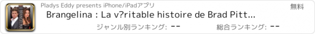 おすすめアプリ Brangelina : La véritable histoire de Brad Pitt et Angelina Jolie (par Ian Halperin)