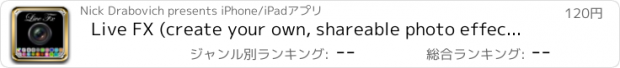 おすすめアプリ Live FX (create your own, shareable photo effects, preview them live in camera view)