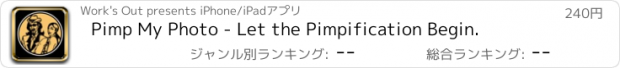 おすすめアプリ Pimp My Photo - Let the Pimpification Begin.