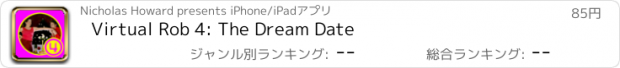 おすすめアプリ Virtual Rob 4: The Dream Date