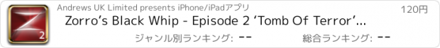 おすすめアプリ Zorro’s Black Whip - Episode 2 ‘Tomb Of Terror’ - Films4Phones