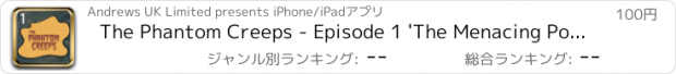 おすすめアプリ The Phantom Creeps - Episode 1 'The Menacing Power' - Films4Phones