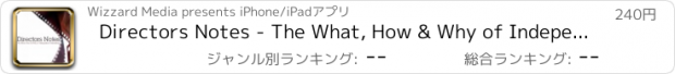 おすすめアプリ Directors Notes - The What, How & Why of Independent Filmmaking