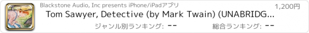 おすすめアプリ Tom Sawyer, Detective (by Mark Twain) (UNABRIDGED AUDIOBOOK) : Blackstone Audio Apps : Folium Edition