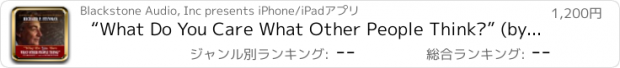 おすすめアプリ “What Do You Care What Other People Think?” (by Richard P. Feynman) (UNABRIDGED AUDIOBOOK) : Blackstone Audio Apps : Folium Edition