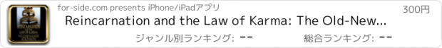 おすすめアプリ Reincarnation and the Law of Karma: The Old-New World-Doctrine of Rebirth, and Spiritual Cause and Effect