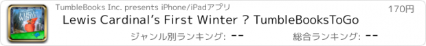 おすすめアプリ Lewis Cardinal’s First Winter – TumbleBooksToGo