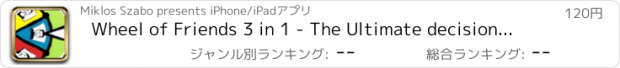 おすすめアプリ Wheel of Friends 3 in 1 - The Ultimate decision maker choice !