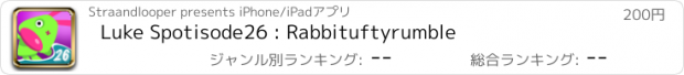 おすすめアプリ Luke Spotisode26 : Rabbituftyrumble