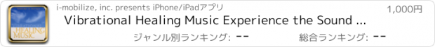 おすすめアプリ Vibrational Healing Music Experience the Sound Wave of a World in Harmony With the Wider Cosmos by Marjorie de Muynck