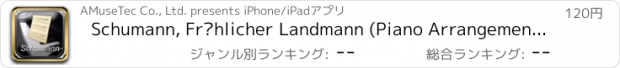 おすすめアプリ Schumann, Fröhlicher Landmann (Piano Arrangement) from Album für die Jugend, Op.68 No.10