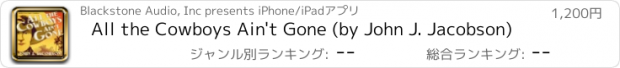 おすすめアプリ All the Cowboys Ain't Gone (by John J. Jacobson)