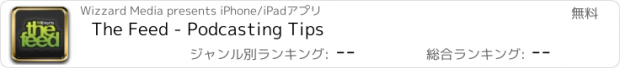 おすすめアプリ The Feed - Podcasting Tips