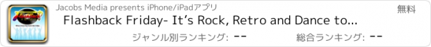 おすすめアプリ Flashback Friday- It’s Rock, Retro and Dance to Disco!