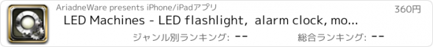 おすすめアプリ LED Machines - LED flashlight,  alarm clock, morse machine, compass & weather forecast for iPhone 4