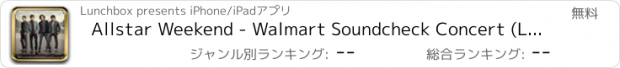 おすすめアプリ Allstar Weekend - Walmart Soundcheck Concert (Live)