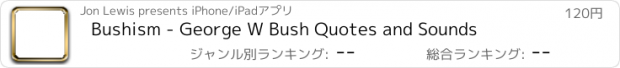 おすすめアプリ Bushism - George W Bush Quotes and Sounds