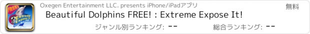 おすすめアプリ Beautiful Dolphins FREE! : Extreme Expose It!