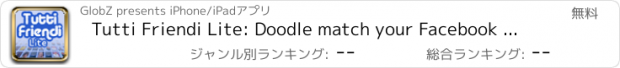 おすすめアプリ Tutti Friendi Lite: Doodle match your Facebook friends :)