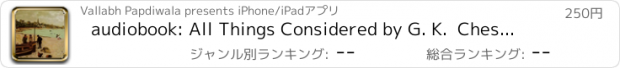 おすすめアプリ audiobook: All Things Considered by G. K.  Chesterton