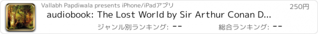 おすすめアプリ audiobook: The Lost World by Sir Arthur Conan Doyle