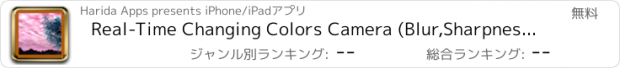 おすすめアプリ Real-Time Changing Colors Camera (Blur,Sharpness,Contrast) - Colors Harida