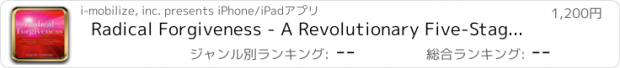 おすすめアプリ Radical Forgiveness - A Revolutionary Five-Stage Process to Heal Relationships, Let Go of Anger and Blame, and Find Peace in Any Situation by Colin Tipping