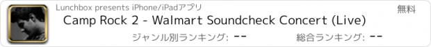 おすすめアプリ Camp Rock 2 - Walmart Soundcheck Concert (Live)