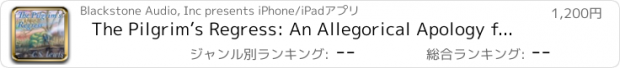 おすすめアプリ The Pilgrim’s Regress: An Allegorical Apology for Christianity, Reason, and Romanticism (by C. S. Lewis) (UNABRIDGED AUDIOBOOK)