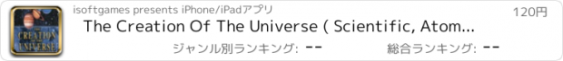 おすすめアプリ The Creation Of The Universe ( Scientific, Atoms, Blue Planet, etc ..)