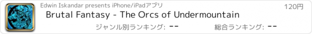 おすすめアプリ Brutal Fantasy - The Orcs of Undermountain