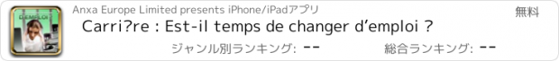 おすすめアプリ Carrière : Est-il temps de changer d’emploi ?